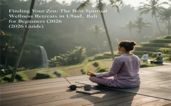 Finding Your Zen: The Best Spiritual Wellness Retreats in Ubud, Bali for Beginners (2026 Guide)